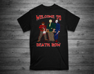 WELCOME TO DEATH ROW T-Shirt
