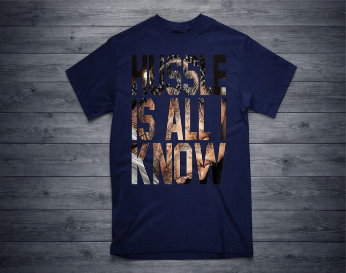 HUSSLE IS ALL I KNOW T-Shirt