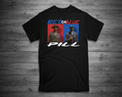 RED OR BLUE PILL T-Shirt